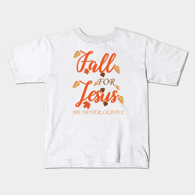 Fall For Jesus Kids T-Shirt by CandD